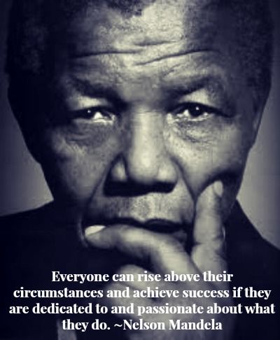 mandela quote rise above circumstances